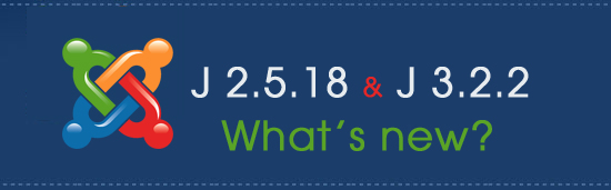 joomla 3.2.2 and joomla 2.5.18 released