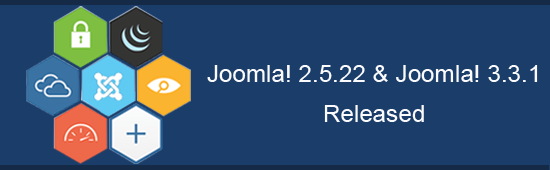 joomla 2.5.22 and 3.3.1 released